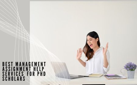 Best Management Assignment Help Services​ for PhD Scholars